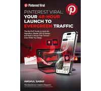 Go Viral on Pinterest in 48 Hours: The Ultimate Pinterest Traffic Hack: Master SEO, Viral Pins & Idea Pins to Dominate Search, Drive 10K Daily Visitors, and Build an Evergreen Brand (Beginner Guide)
