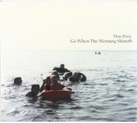 Go When the Morning Shineth (CD) Album