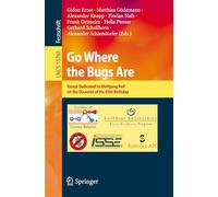 Go Where the Bugs Are: Essays Dedicated to Wolfgang Reif on the Occasion of His 65th Birthday: 15765