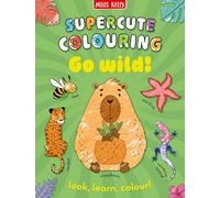 Go Wild!: Be Creative as You Learn! Colouring activities and puzzles linked to 100+ new words for children aged 3 and above
