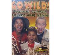 Go Wild! Recruiting, Overview, and Pass-Along Training