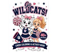 Go Wildcats! Cheer Coloring & Activity Book: 48 Fun Coloring Pages with Cheerleaders, Cute Wildcat Mascots, Team Spirit, Cheer Bingo, Design Your Own Uniform, and More