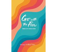 Go with the Flow: Embrace Life’s Natural Rhythm