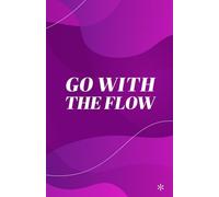 Go with the Flow Notebook, Pink & Purple Inspirational Journal: Lined Pages for Notes, Goals & Motivation