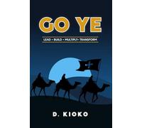 GO YE: Lead. Build. Multiply. Transform.