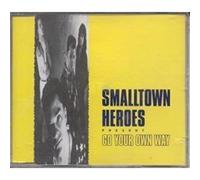 Go Your Own Way - Smalltown Heroes (Audio CD)