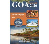 GOA TRAVEL GUIDE 2026: More Than a Destination - A Journey into Goa’s Heart