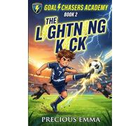 Goal Chasers Academy Book 2 | 3rd-4th Grade Soccer Chapter Books for Kids 8-12: The Lightning Kick | A Fun Fiction Soccer Series for Boys & Girls About Teamwork, Friendship, and Big Dreams