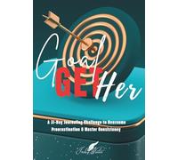 Goal Get Her: A 31-Day Journaling Challenge to Overcome Procrastination & Master Consistency