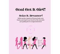 Goal Get It Girl: Planner/Journal