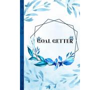 Goal Getter: A Productivity Journal for Daily Goals, Reflections, and Motivation | 120 Pages, Notebook for Success