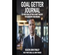 Goal Getter Journal: 52-Week Goal-Setting & Habit Tracker for Achieving Your Dreams