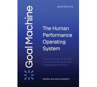Goal Machine: The Human Performance Operating System