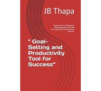 " Goal-Setting and Productivity Tool for Success”: “Unlock Your Full Potential, Stay Organized, and Crush Your Goals with This Essential Planner"