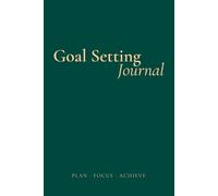 Goal Setting Journal 2026: A 12-Month Planner for Goals, Habits, Focus & Personal Growth