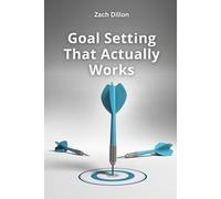 Goal Setting That Actually Works