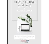 Goal Setting Workbook: A workbook designed for you to set targets to help achieve your goals!