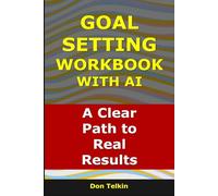 Goal Setting Workbook With AI: A Clear Path to Real Results