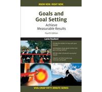 Goals and Goal Setting: Achieve Measurable Results