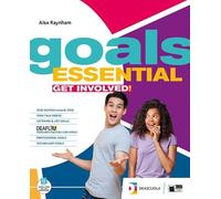 Goals. Essential. Student’s book & workbook. With Vocabulary goals essential, Grammar for everyone. Per le Scuole superiori. Con espansione online