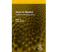 Goals for Mankind: A Report to the Club of Rome