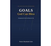 Goals God Can Bless: The RAINCREATORS Framework for Designing the Life God Wants for You