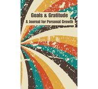 Goals & Gratitude: A Journal for Personal Growth