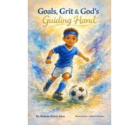 Goals, Grit, and God's Guiding Hand