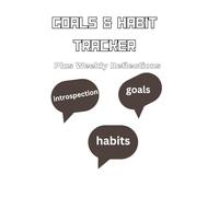 Goals & Habit Tracker: With Weekly Reflections