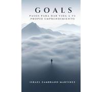 GOALS:: PASOS PARA DAR VIDA A TU PROPIO EMPRENDIMIENTO