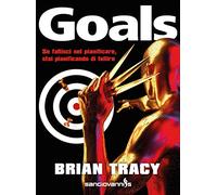 LIBRO GOALS SE FALLISCI NEL PIANIFICARE STAI PIANIFICANDO DI FALLIRE BRIAN TRACY