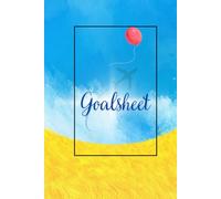Goalsheet: Daily Goal Planner & Productivity Notebook | Habit Tracker, To-Do List Journal for Focus, Success & Time Management: Your Simple System to Plan, Track & Achieve More Every Day