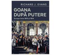 Goana Dupa Putere. Europa Intre 1815 Si 1914