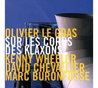 GOAS, OLIVIER LE - SUR LE CORPS DES KLAXONS