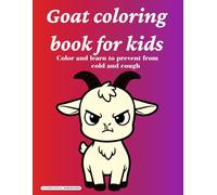 Goat coloring book for kids: Color and learn to prevent from cold and cough