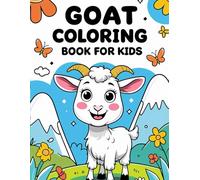 GOAT Coloring Book for Kids : Cute and Easy Goat Designs for Ages 4-10