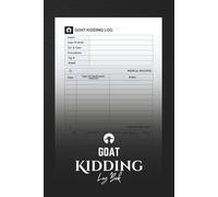 Goat Kidding Log Book: Herd Management and Breeding Tracker for Healthy Goats