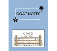 Goat Notes: A Gentle Goat-Themed Notebook for Calm, Creativity & Quiet Reflection | 120 Lined Pages | Large 8.5” x 11” Journal | Perfect for Goat & Flower Lovers