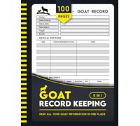 Goat Record Keeping Log Book: A journal Created for Goat Owners to Track all goat's Vital Information (Medical Information, Vaccination & More)