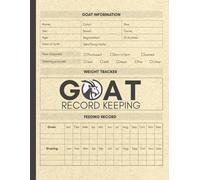 Goat Record Keeping Log Book: A Journal Designed for Goat Owners to Organize & Track Vital Information (8.5 x 11 In - 120 Pages)
