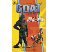 GOAT: The Official Novelization: Based on the original film from NBA Champion St