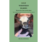 Goat Whisperer Diaries: Between the Chaos and the Quiet