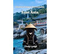 Goatie's Unique Travel Guide: East Asia