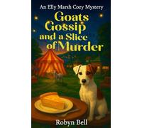 Goats Gossip and a Slice of Murder: An Elly Marsh Cozy Mystery