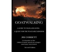 Goatwalking: A Guide to Wildland Living, A Quest for the Peaceable Kingdom