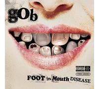 Gob - Foot In Mouth Disease