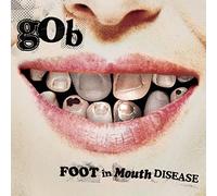 Gob - Foot In Mouth Disease