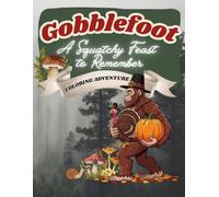 Gobblefoot Coloring Adventure: A Squatchy Feast to Remember