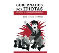 Gobernados por idiotas: Síntomas de una sociedad dormida