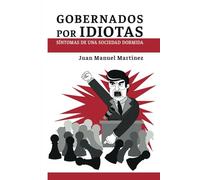 Gobernados por idiotas: Síntomas de una sociedad dormida